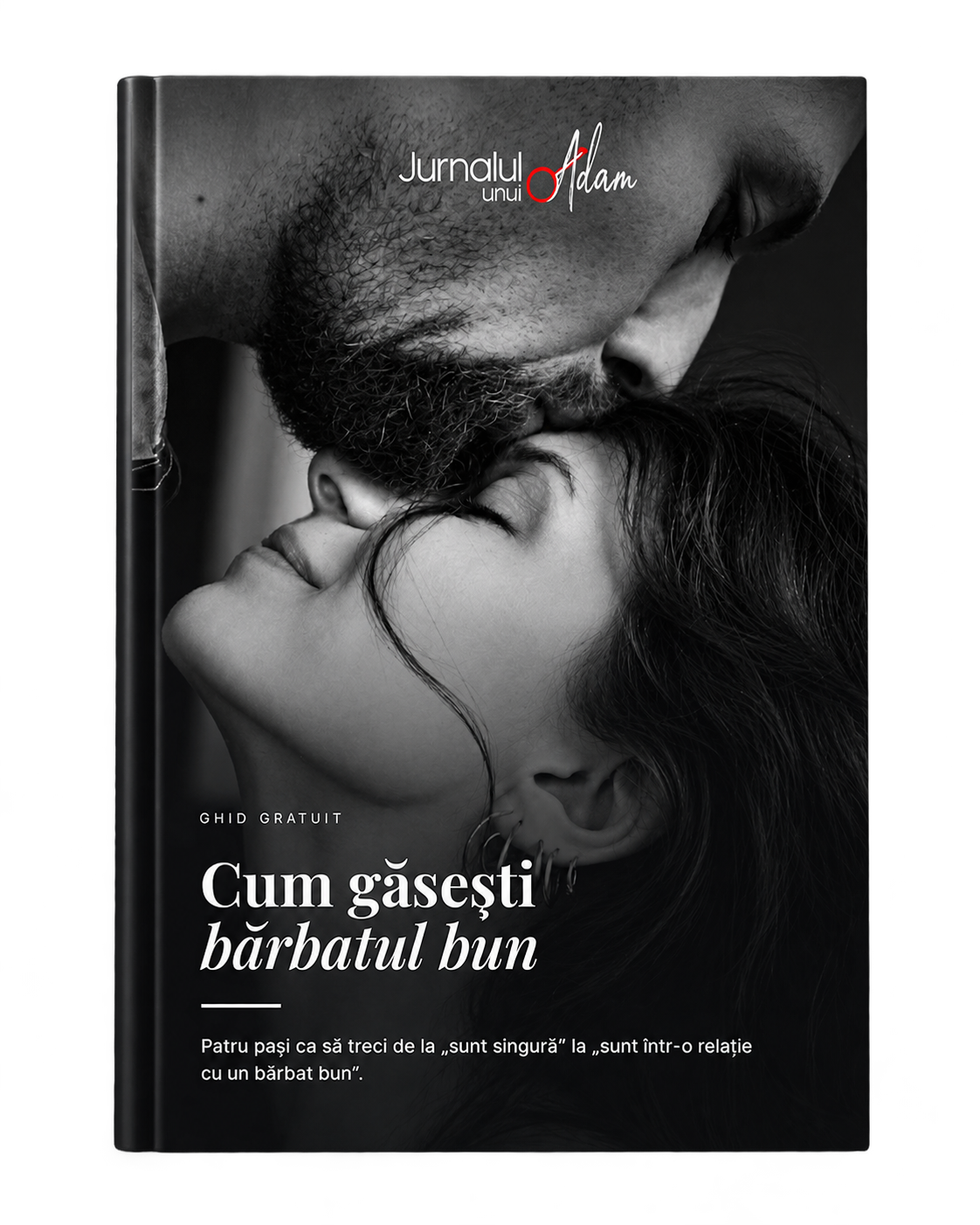 Cum găsești bărbatul bun – ghid gratuit Jurnalul unui Adam